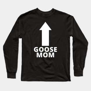 Goose Mom Long Sleeve T-Shirt